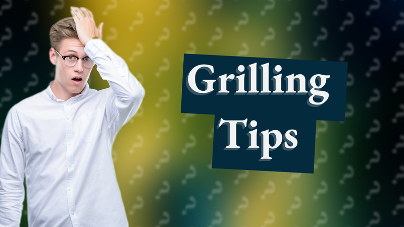Grilling Tips