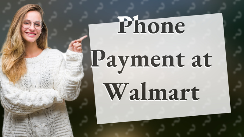 Phone Payment at Walmart