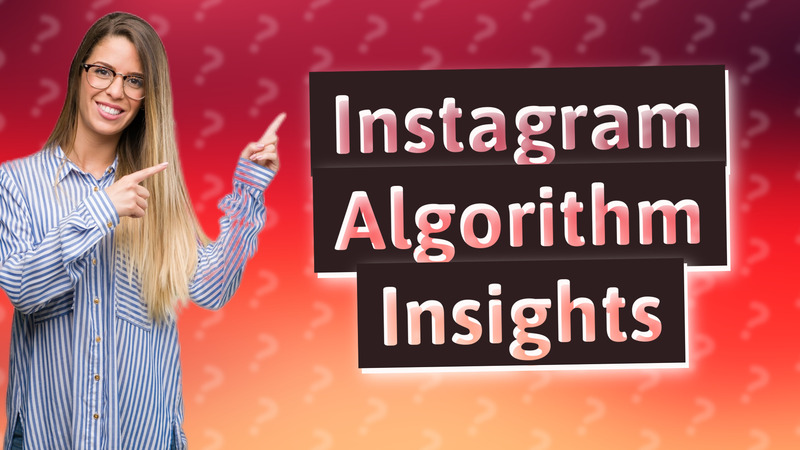 Instagram Algorithm Insights