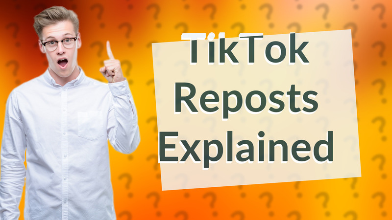 TikTok Reposts Explained