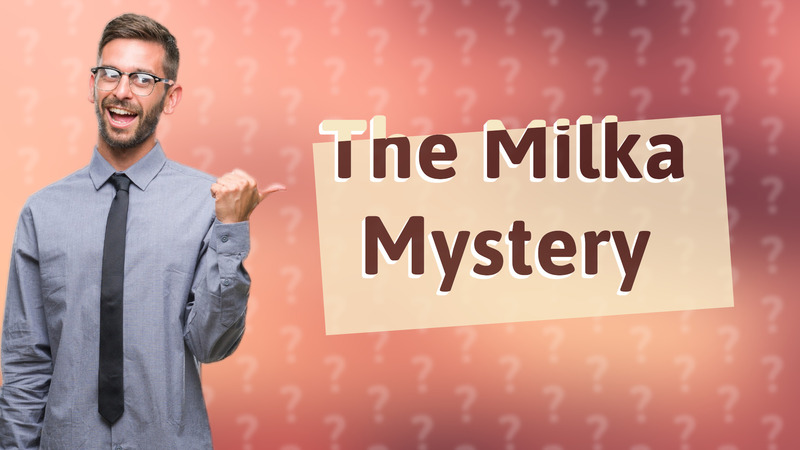 The Milka Mystery