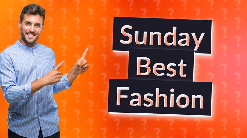 Sunday Best Fashion
