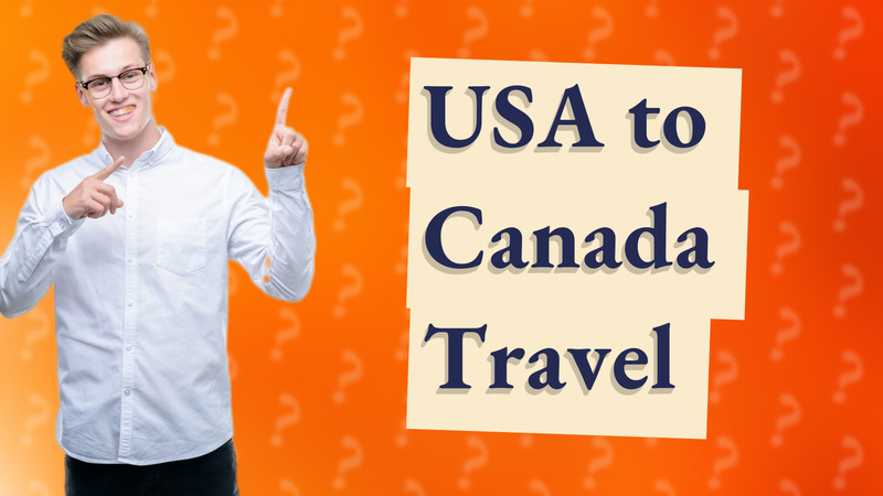 USA to Canada Travel