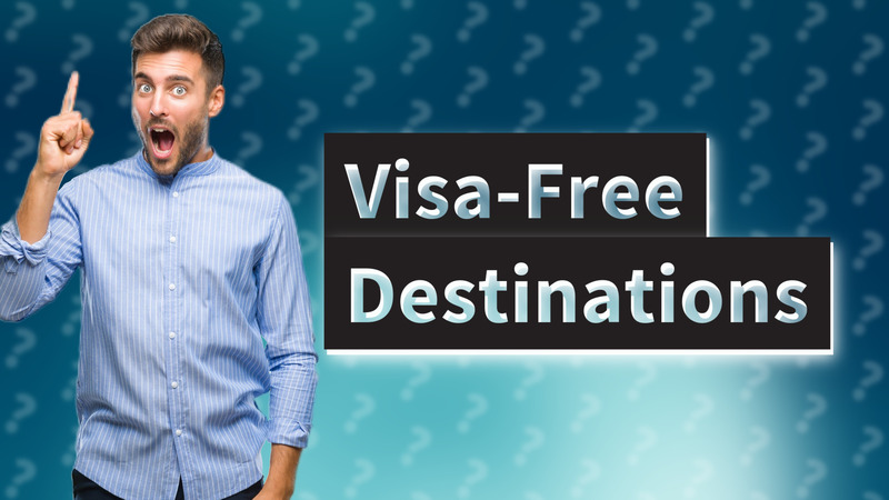 Visa-Free Destinations
