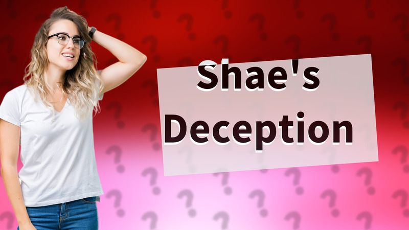 Shae's Deception