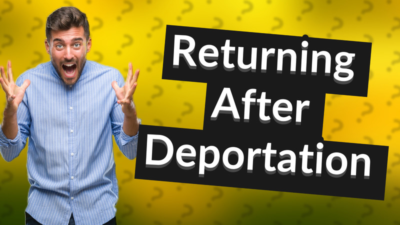 Returning After Deportation