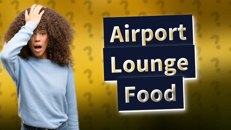 Airport Lounge Food