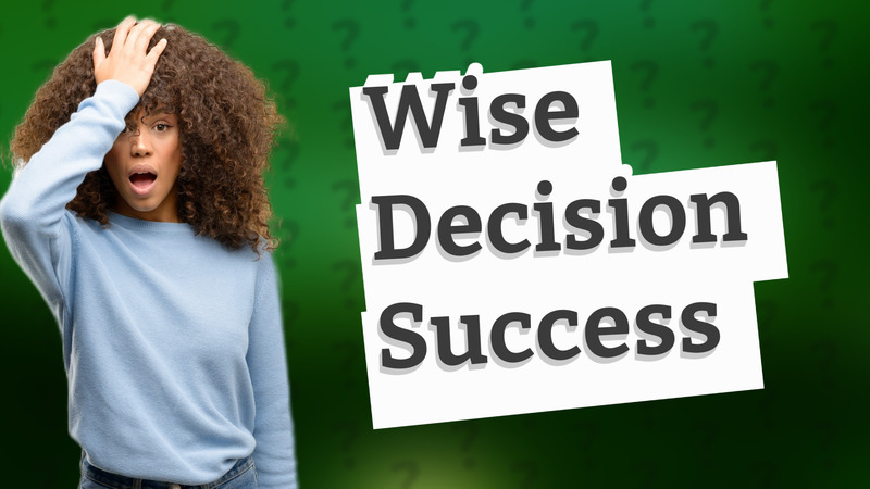 Wise Decision Success