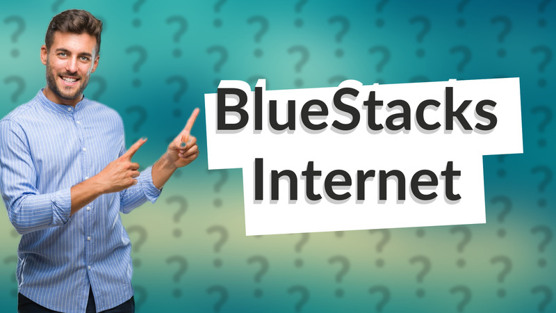 BlueStacks Internet