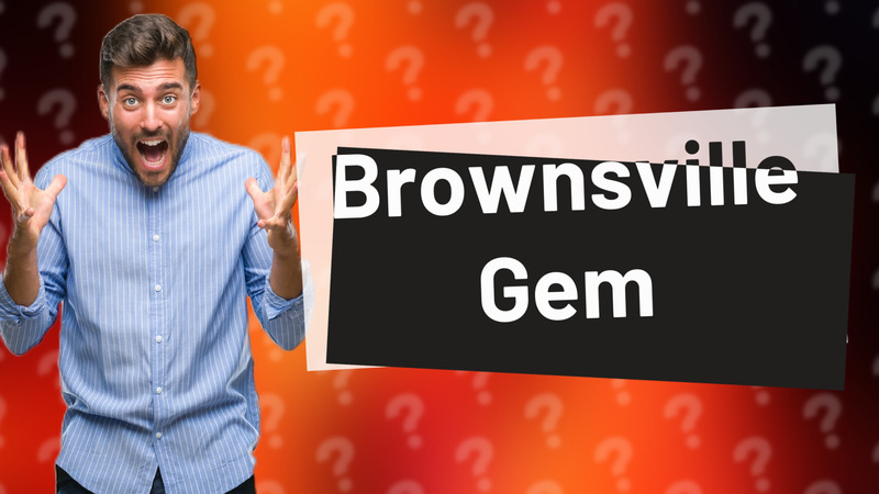 Brownsville Gem