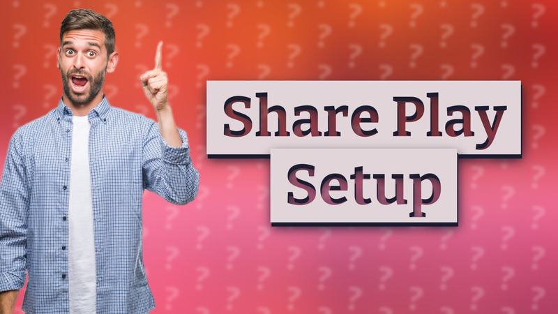 Share Play Setup
