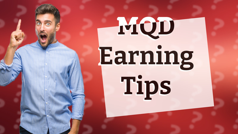 MQD Earning Tips