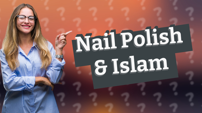 Nail Polish & Islam