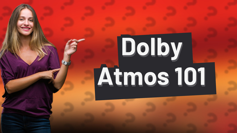 Dolby Atmos 101