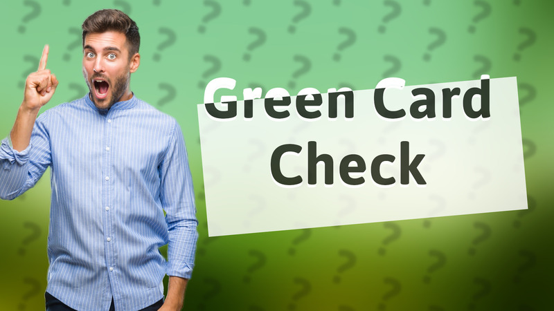 Green Card Check
