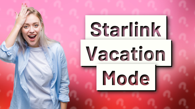 Starlink Vacation Mode