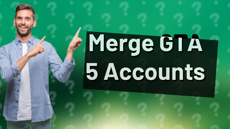 Merge GTA 5 Accounts