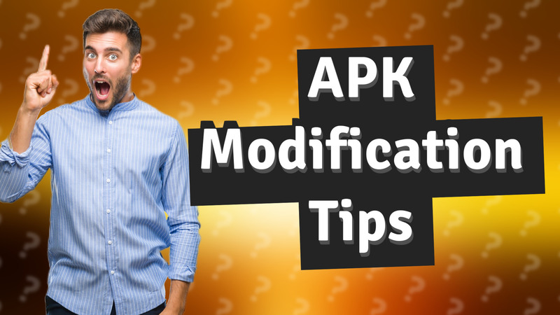 APK Modification Tips