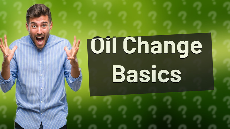 Oil Change Basics