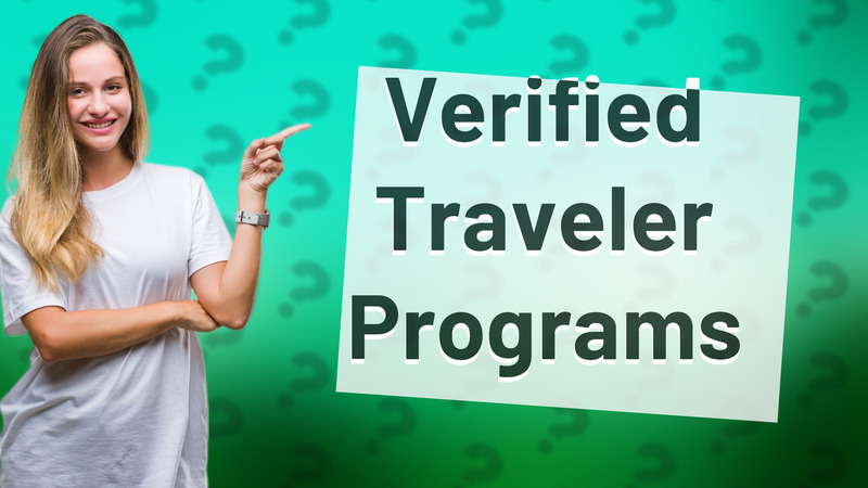Verified Traveler Programs