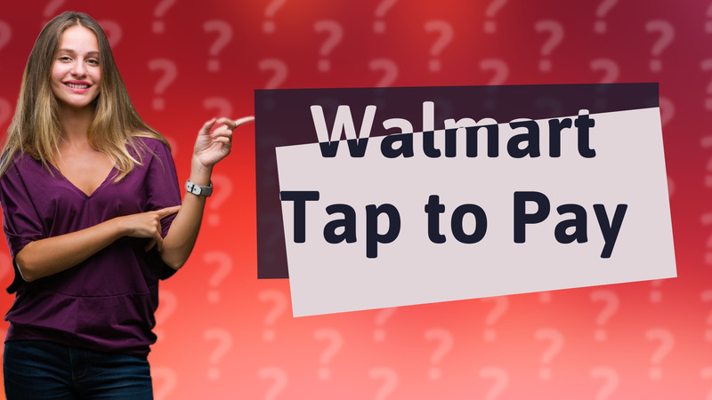 Walmart Tap to Pay