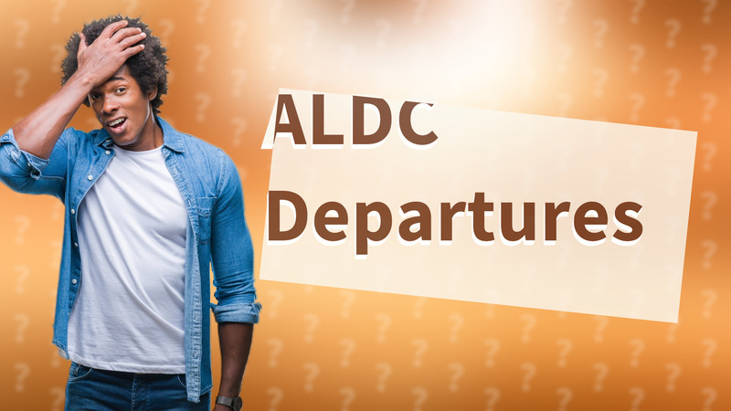 ALDC Departures