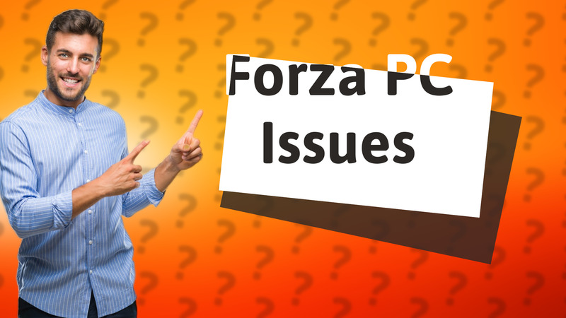Forza PC Issues
