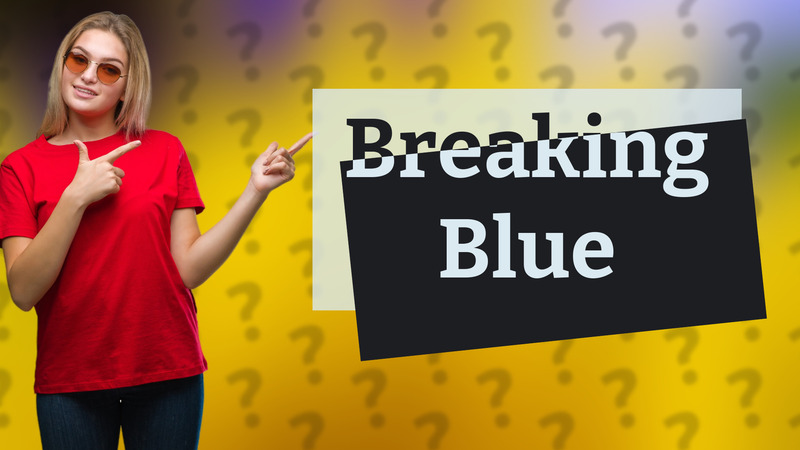 Breaking Blue