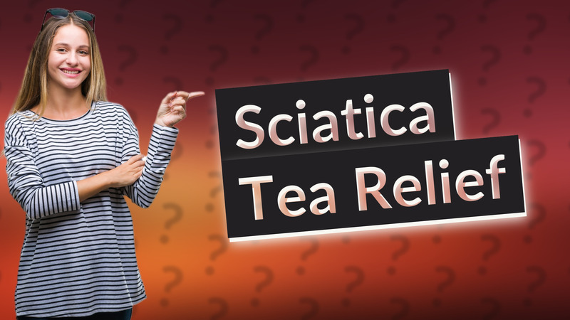 Sciatica Tea Relief