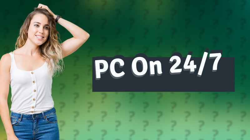 PC On 24/7