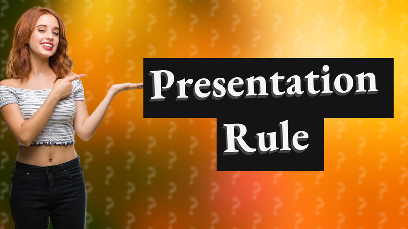 Presentation Rule