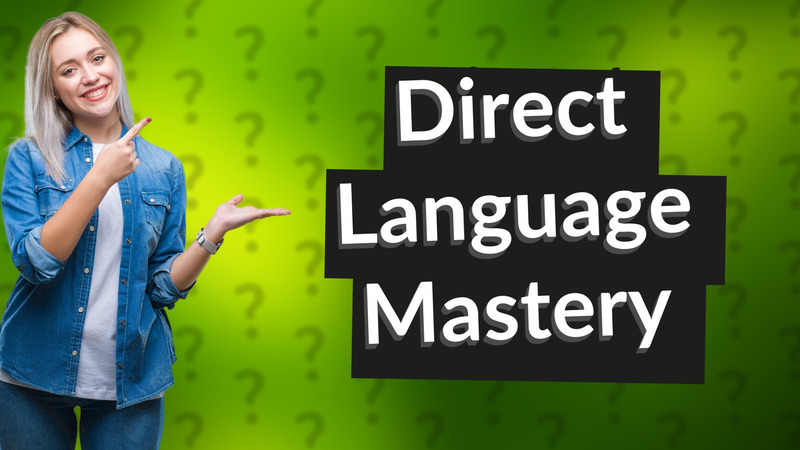 Direct Language Mastery