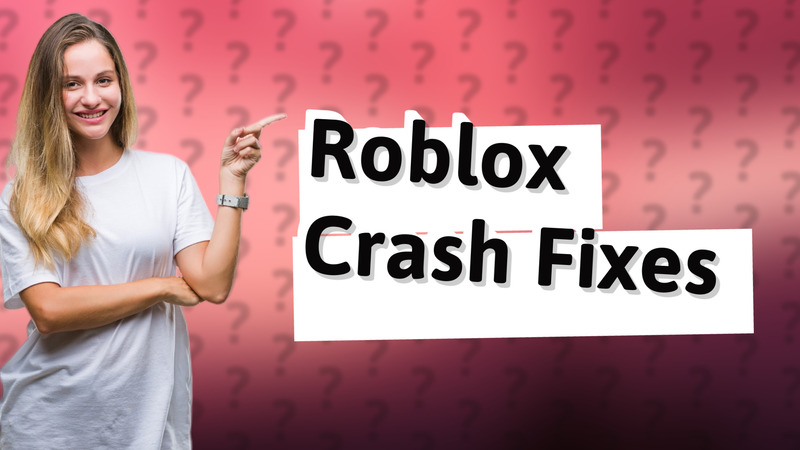 Roblox Crash Fixes