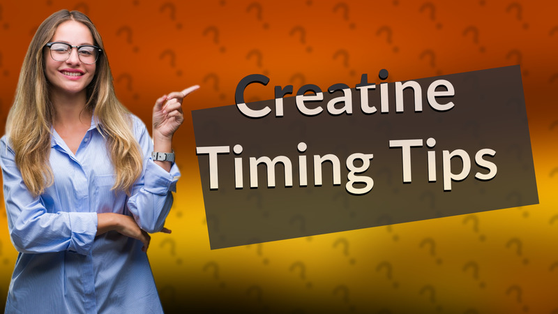 Creatine Timing Tips