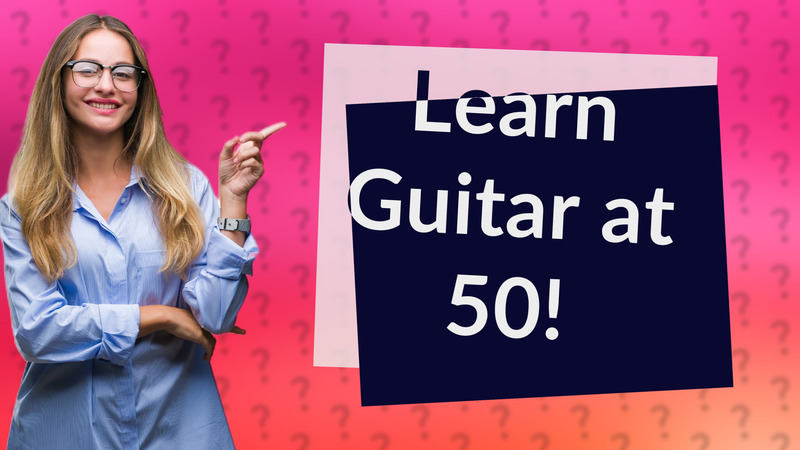 Learn Guitar at 50!