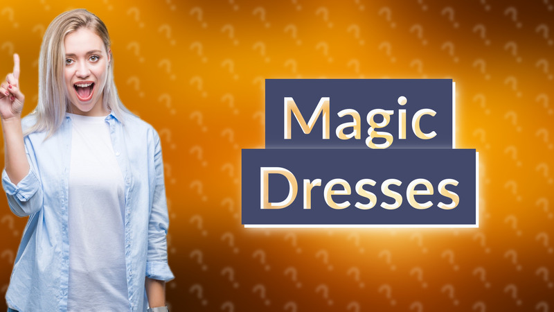Magic Dresses