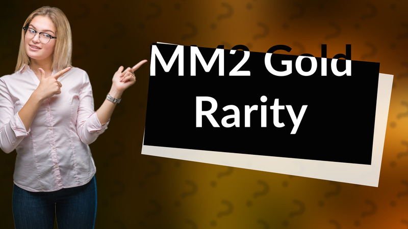MM2 Gold Rarity