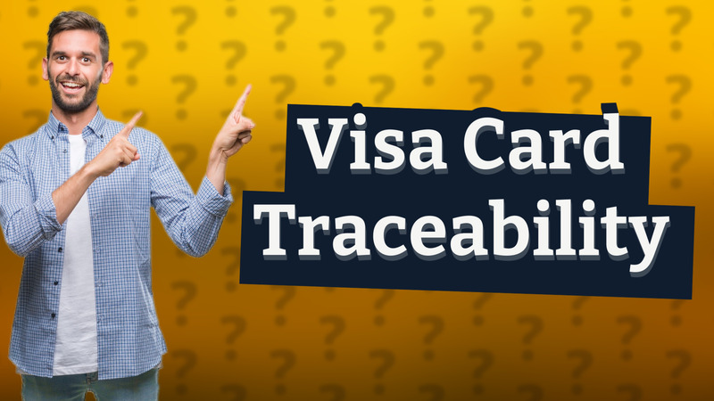 Visa Card Traceability