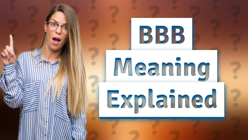 BBB Meaning Explained