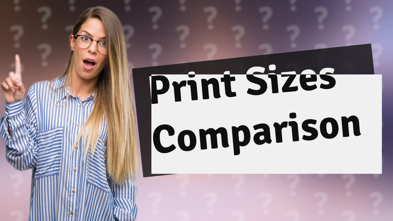Print Sizes Comparison