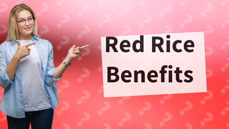 Red Rice Benefits
