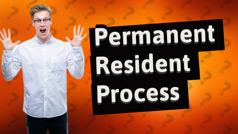 Permanent Resident Process