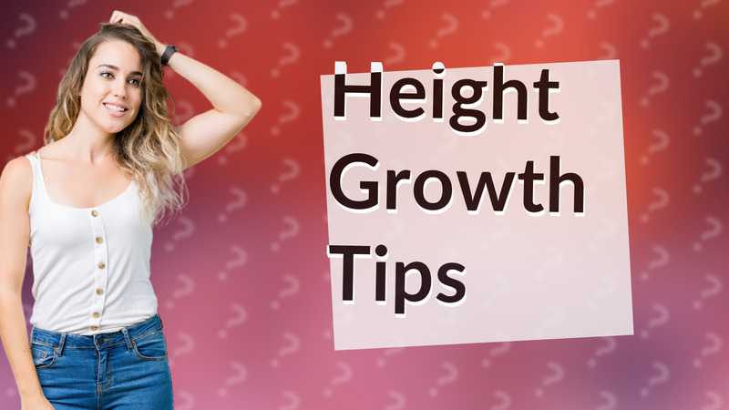 Height Growth Tips