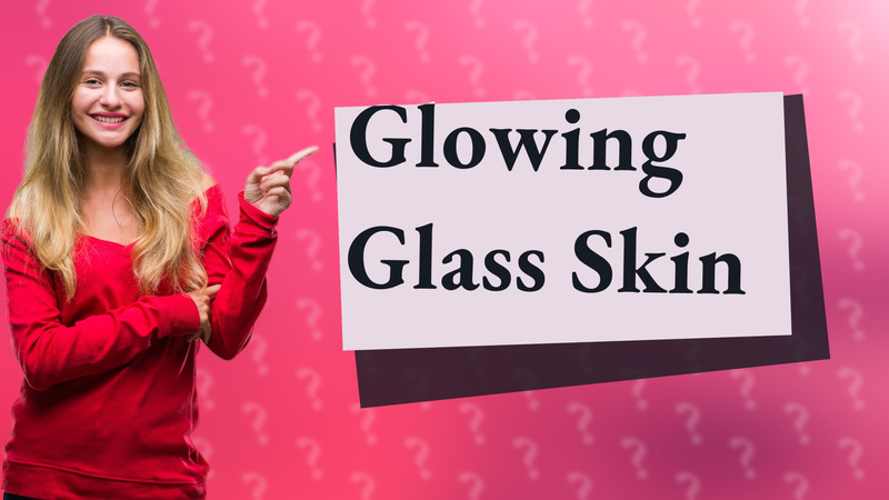 Glowing Glass Skin