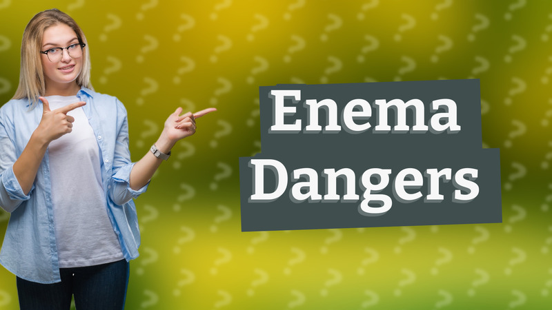 Enema Dangers
