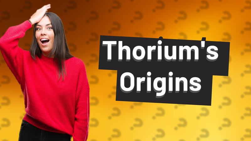 Thorium's Origins