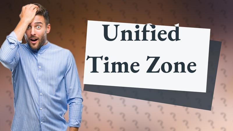 Unified Time Zone