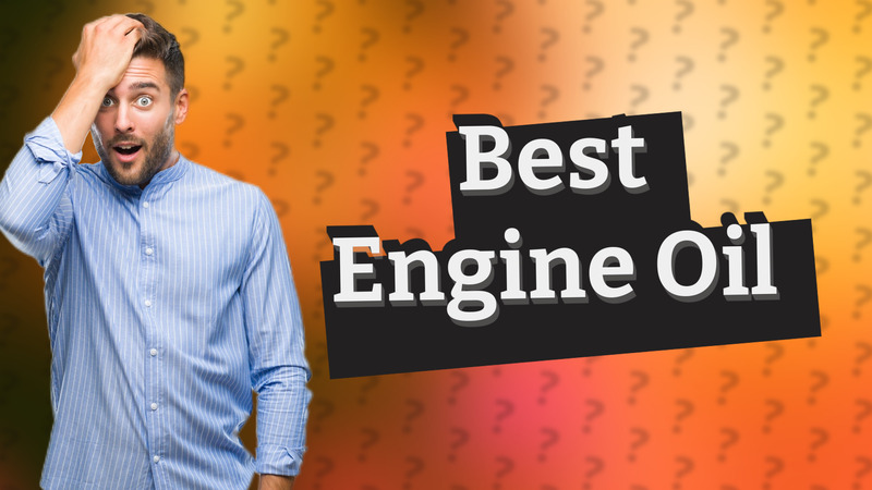 Best Engine Oil