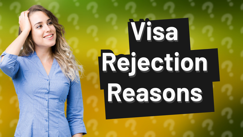 Visa Rejection Reasons