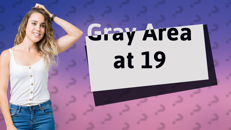 Gray Area at 19